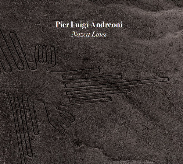 ANDREONI PIER LUIGI - Nazca Lines (CD Digisleeve)